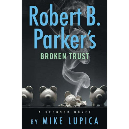 Spenser: Robert B. Parker's Broken Trust (Series #51) (Hardcover)