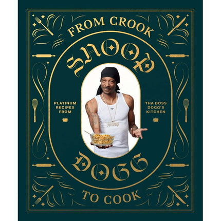 From Crook to Cook : Platinum Recipes from Tha Boss Dogg's Kitchen (Hardcover)