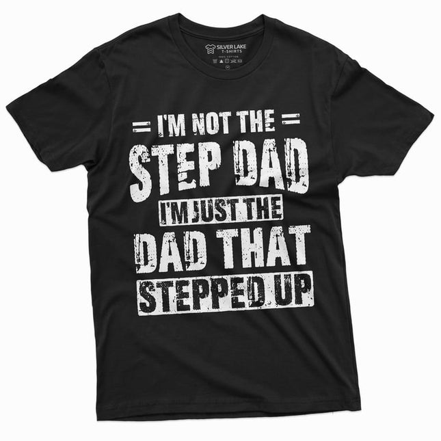Men'S Step-Dad That Stepped Up Fathers Day Gift T-Shirt For Him Bonus Dad Step Father Unique Present Ideas Tee (3X-Large Black)