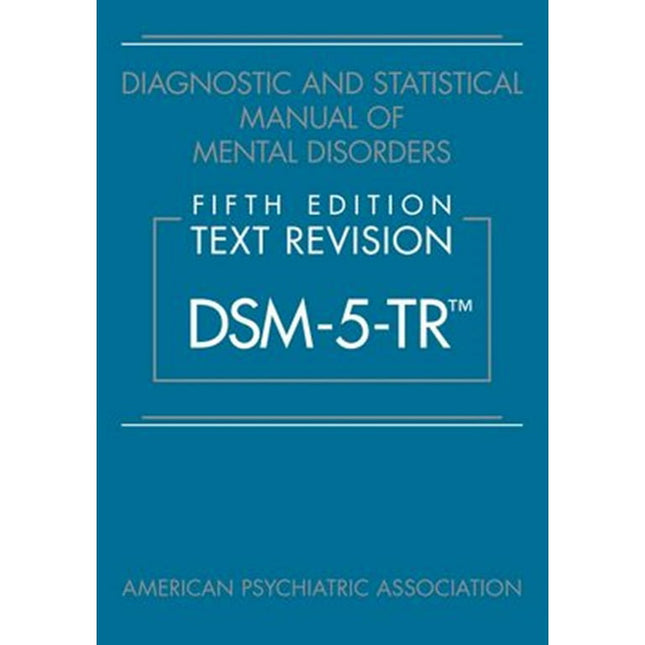 Diagnostic and Statistical Manual of Mental Disorders, Fifth Edition, Text Revision (Dsm-5-Tr(r)) (Paperback)