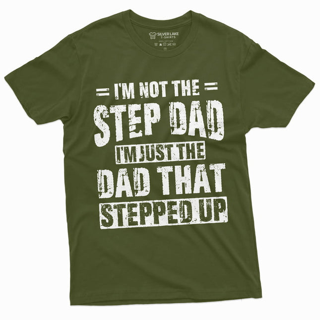 Men'S Step-Dad That Stepped Up Fathers Day Gift T-Shirt For Him Bonus Dad Step Father Unique Present Ideas Tee (X-Large Military Green)