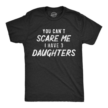 Mens You Can't Scare Me I Have Three Daughters Tshirt Funny Parenting Fathers Day Tee (Heather Black) - XL Graphic Tees