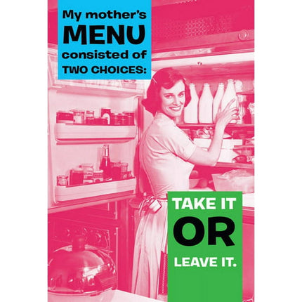 Nobleworks Take It or Leave It Funny / Humorous Mother's Day Card