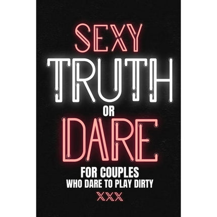 Sexy Truth Or Dare For Couples Who Dare To Play Dirty : Sex Game Book For Dating Or Married Couples- Loaded Questions And Naughty Dares-Taboo Game For Date Night- Valentines, Anniversary Gift Ideas (Paperback)