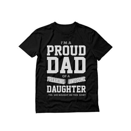 Tstars Mens Gifts for Dad Father's Day Shirts Proud Dad of a Freaking Awesome Daughter Funny Humor Father's Day Birthday from Daughter Cool Best Gift for Dad T Shirt